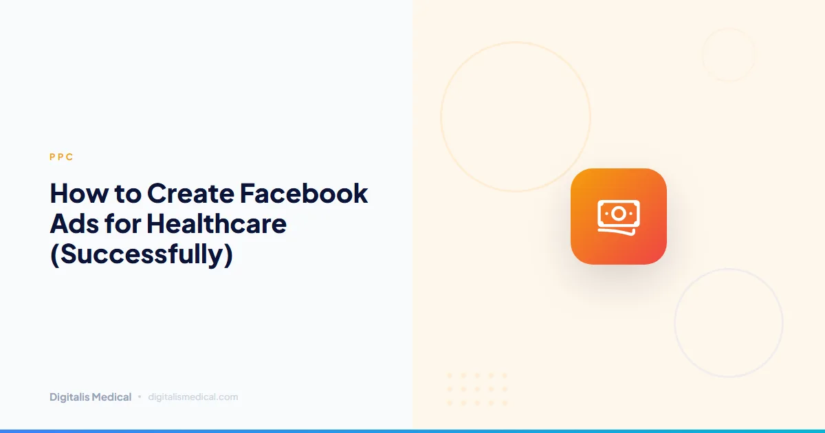 How to Create Facebook Ads for Healthcare (Successfully)