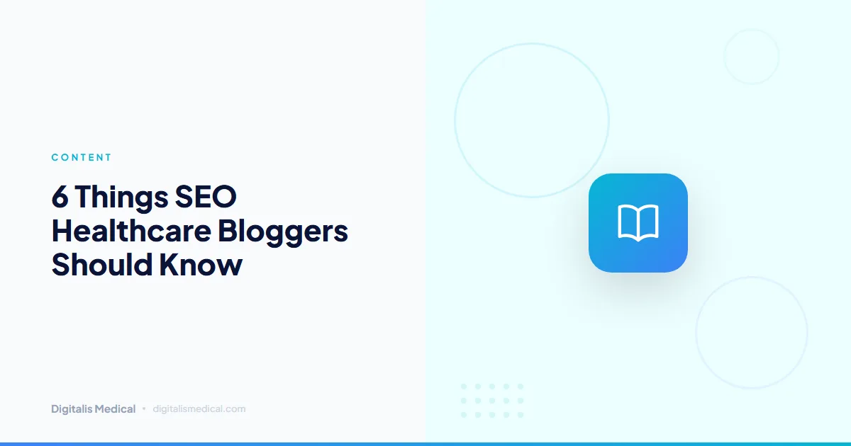 6 Things SEO Healthcare Bloggers Should Know