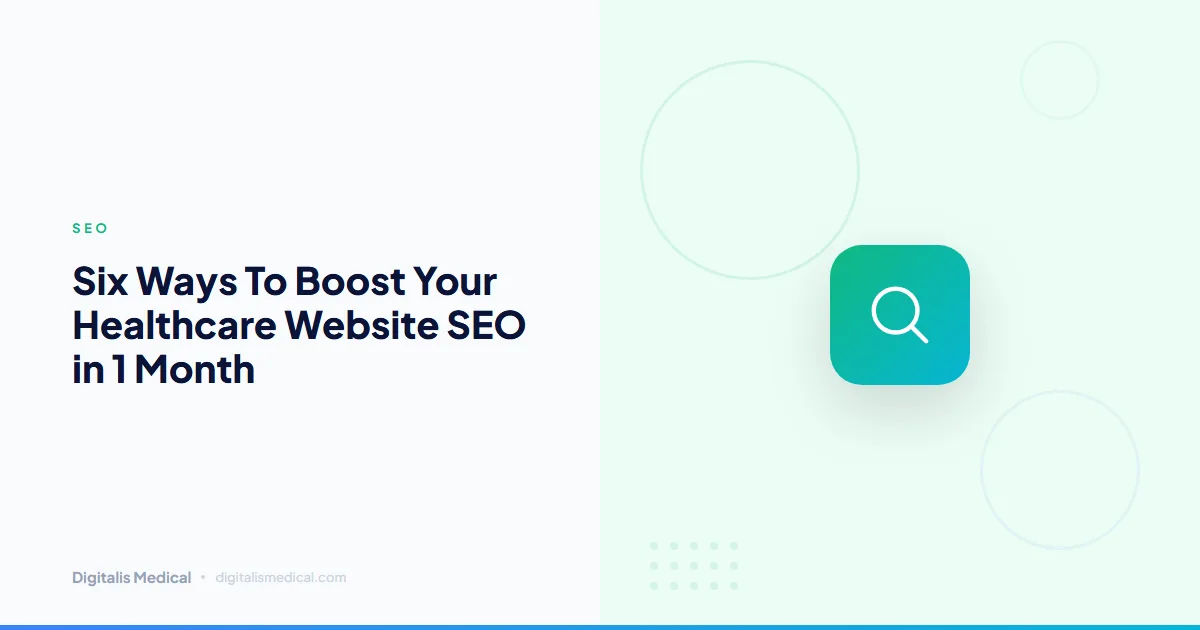 Six Ways To Boost Your Healthcare Website SEO in 1 Month