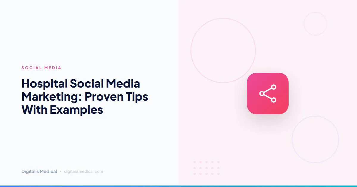 Hospital Social Media Marketing: Proven Tips With Examples