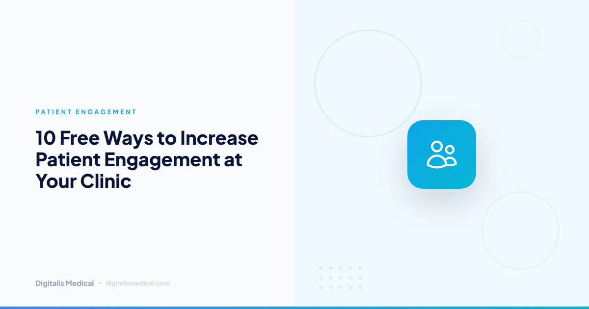 10 Free Ways to Increase Patient Engagement at Your Clinic