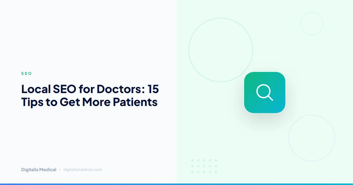 Local SEO for Doctors: 15 Tips to Get More Patients