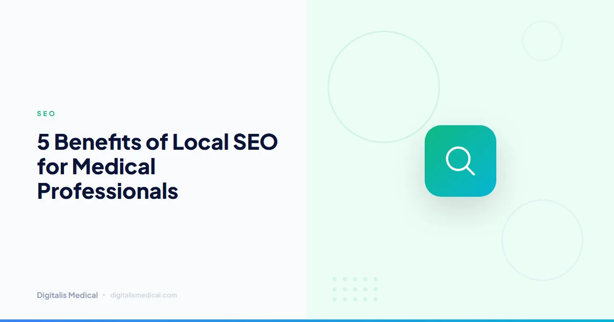 5 Benefits of Local SEO for Medical Professionals