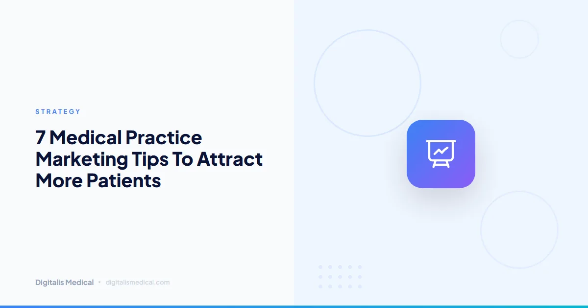 7 Medical Practice Marketing Tips To Attract More Patients