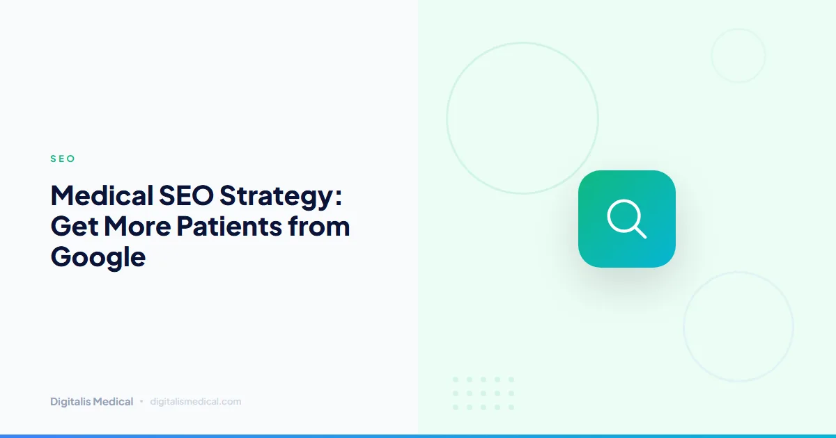 Medical SEO Strategy: Get More Patients from Google