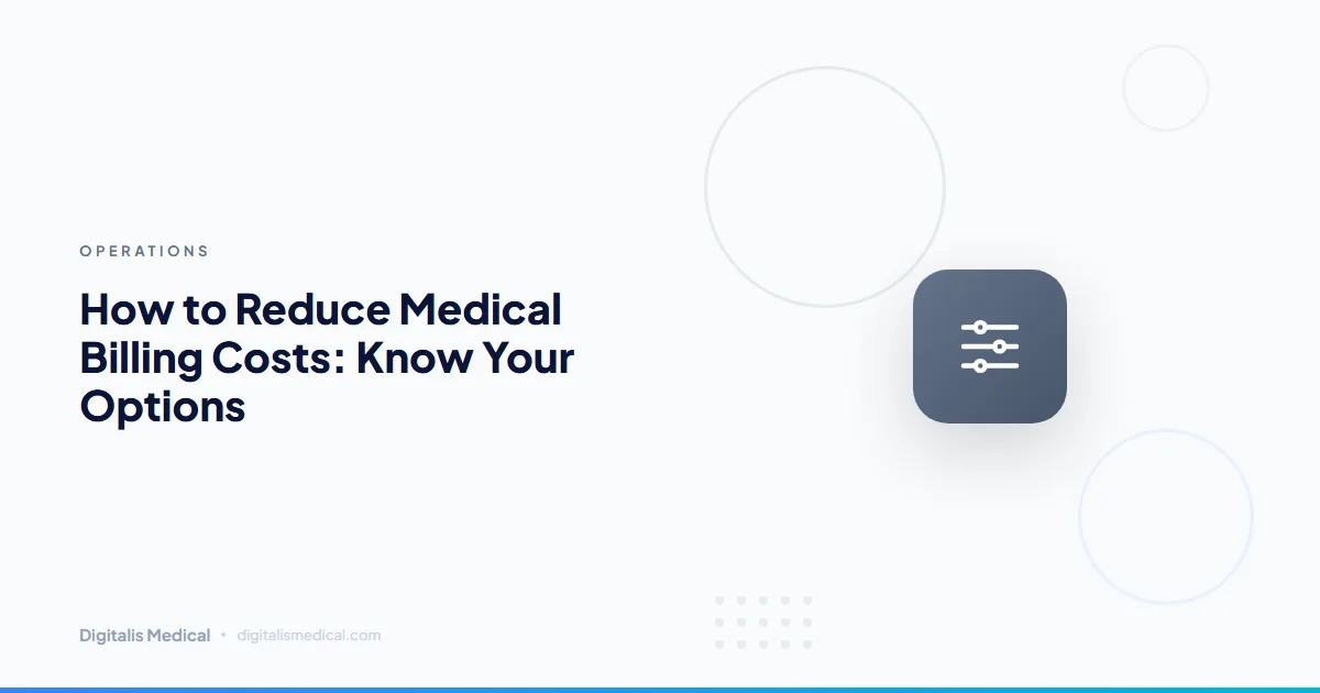 How to Reduce Medical Billing Costs: Know Your Options