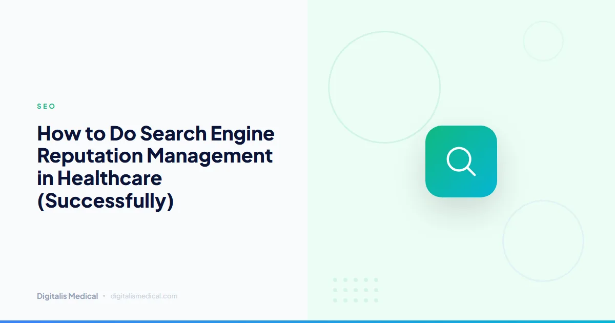 How to Do Search Engine Reputation Management in Healthcare (Successfully)