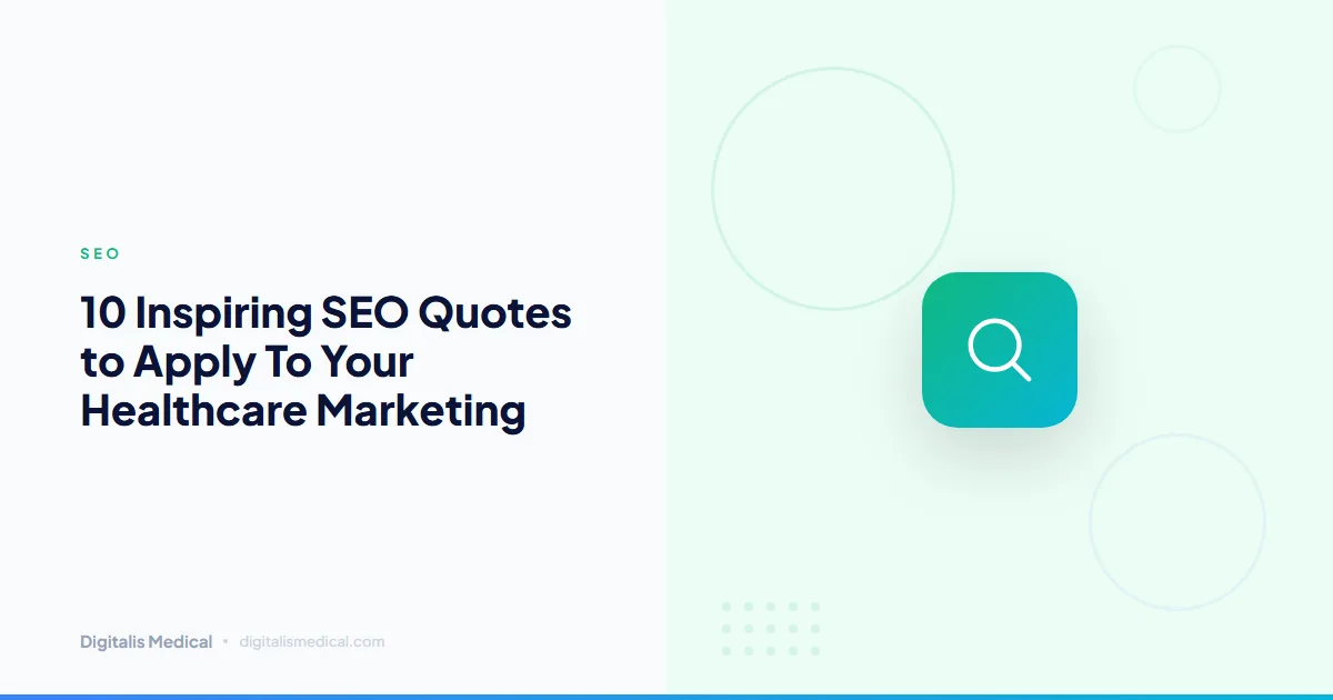 10 Inspiring SEO Quotes to Apply To Your Healthcare Marketing
