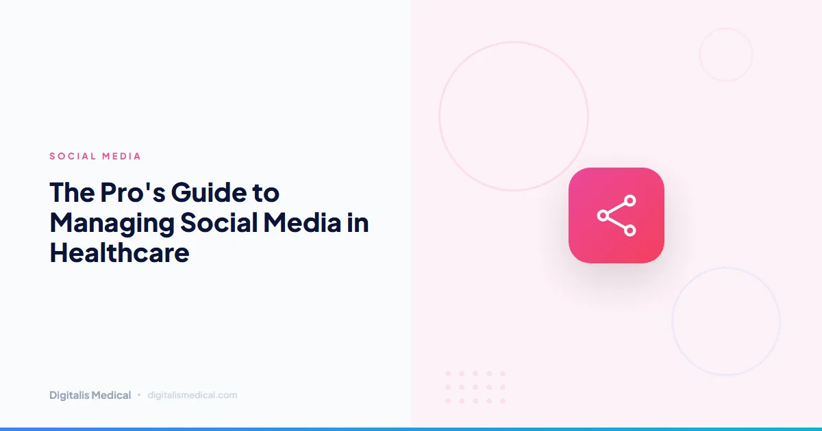 The Pro's Guide to Managing Social Media in Healthcare