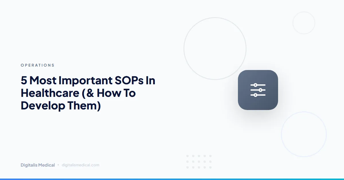 5 Most Important SOPs In Healthcare (& How To Develop Them)